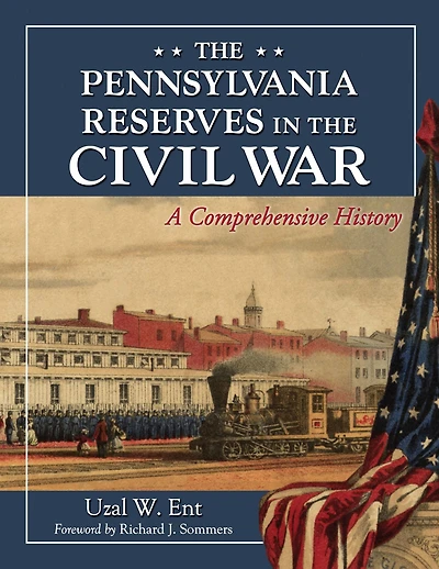 The Pennsylvania Reserves in the Civil War: A Comprehensive History