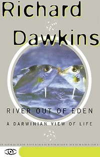 River Out of Eden: A Darwinian View Life