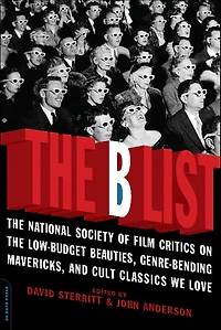 the B List: National Society of Film Critics on Low-Budget Beauties, Genre-Bending Mavericks, and Cult Classics We Love