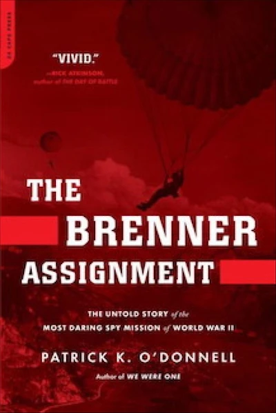the Brenner Assignment: Untold Story of Most Daring Spy Mission World War II