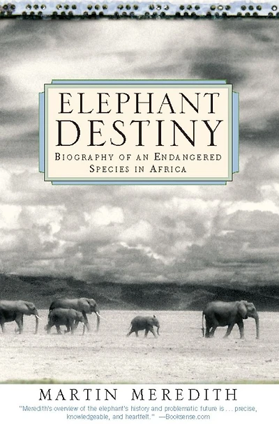 Elephant Destiny: Biography Of An Endangered Species Africa