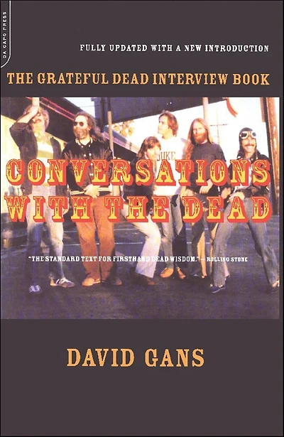 Conversations With The Dead: Grateful Dead Interview Book