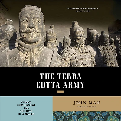 the Terra Cotta Army: China's First Emperor and Birth of a Nation