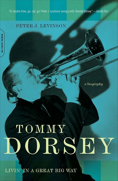 Tommy Dorsey: Livin' A Great Big Way, Biography