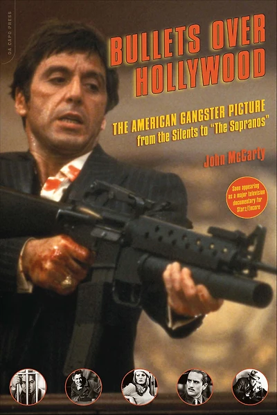 Bullets Over Hollywood: The American Gangster Picture From Silents To "The Sopranos"