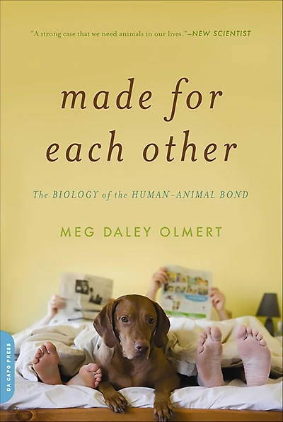 Made for Each Other: the Biology of Human-Animal Bond