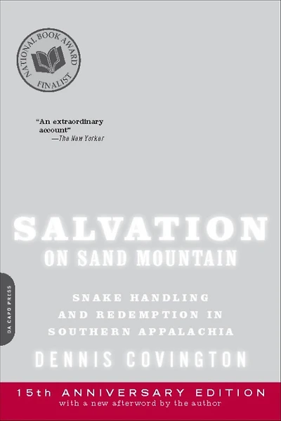 Salvation on Sand Mountain: Snake Handling and Redemption Southern Appalachia