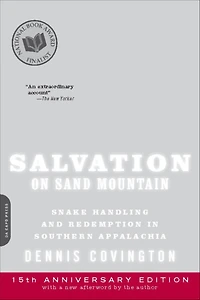 Salvation on Sand Mountain: Snake Handling and Redemption Southern Appalachia