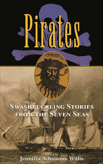 Pirates: Swashbuckling Stories from the Seven Seas