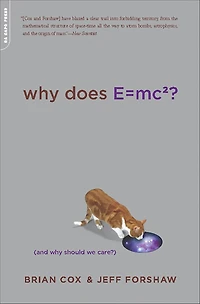 Why Does E=mc2?: (And Should We Care?)
