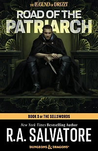 Road of the Patriarch: Sellswords Trilogy #3 (Legend Drizzt #16)