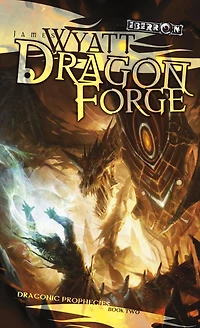 Dragon Forge: Draconic Prophecies, Book 2
