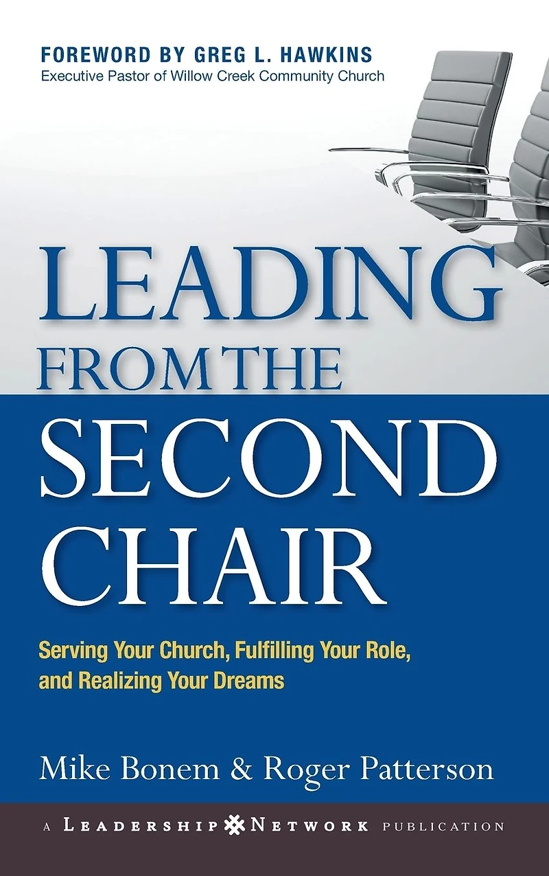 Leading from the Second Chair: Serving Your Church, Fulfilling Role, and Realizing Dreams