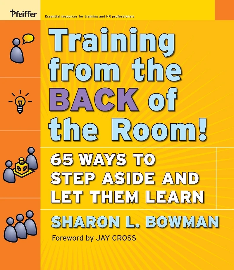 Training From the Back of Room!: 65 Ways to Step Aside and Let Them Learn