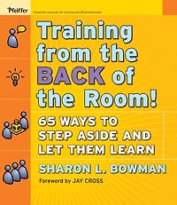 Training From the Back of Room!: 65 Ways to Step Aside and Let Them Learn