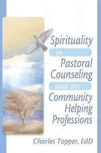 Spirituality Pastoral Counseling and the Community Helping Professions