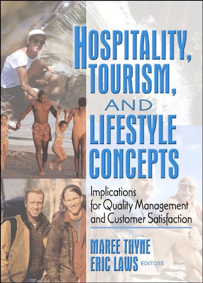 Hospitality, Tourism, and Lifestyle Concepts: Implications for Quality Management Customer Satisfaction