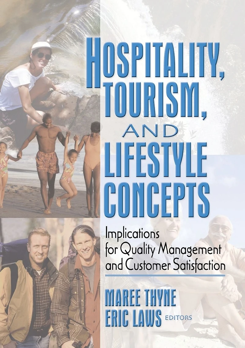 Hospitality, Tourism, and Lifestyle Concepts: Implications for Quality Management Customer Satisfaction