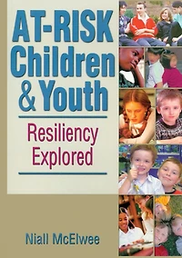 At-Risk Children and Youth: Resiliency Explored