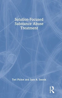 Solution-Focused Substance Abuse Treatment