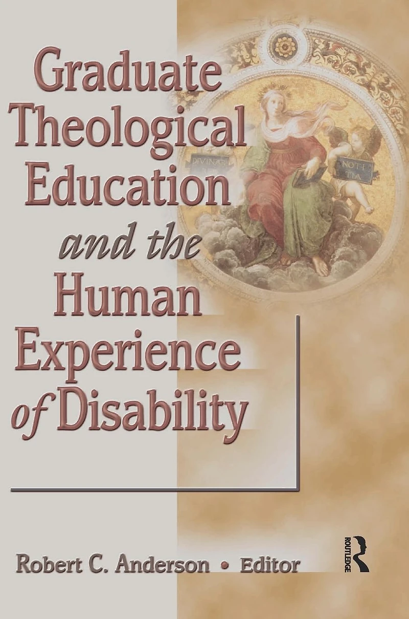 Graduate Theological Education and the Human Experience of Disability