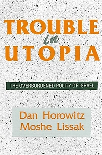 Trouble Utopia: The Overburdened Polity of Israel