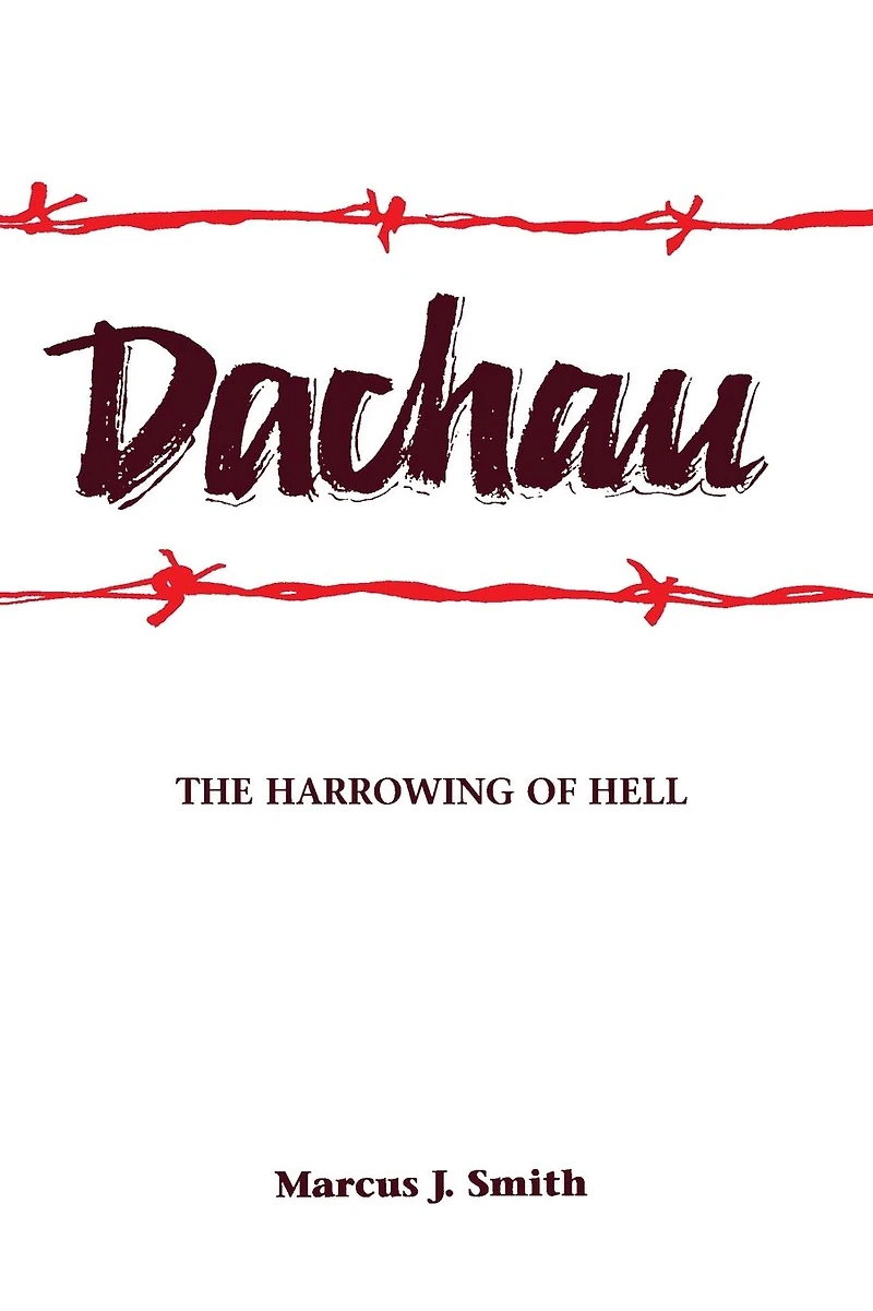 Dachau: The Harrowing of Hell