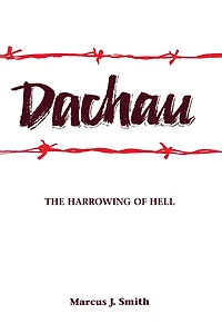 Dachau: The Harrowing of Hell