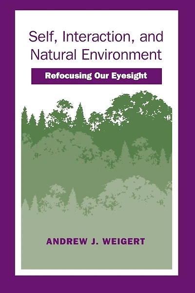 Self, Interaction, and Natural Environment: Refocusing our Eyesight