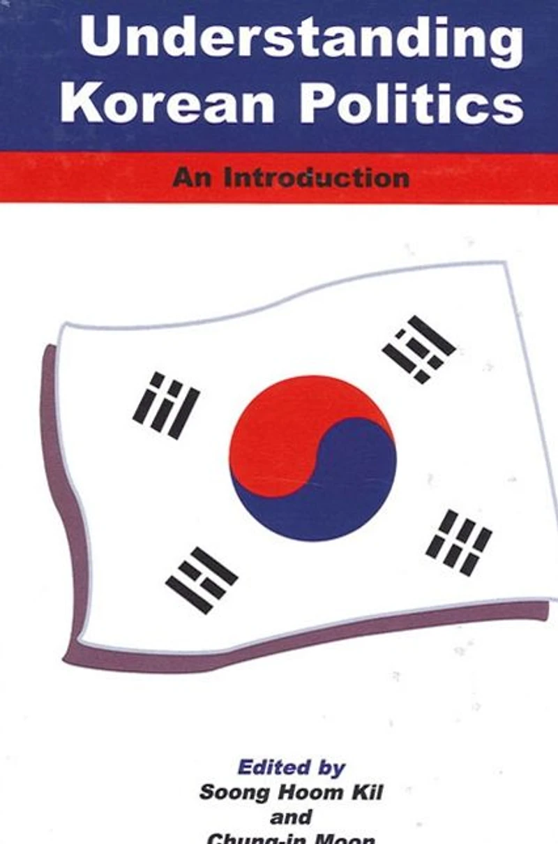 Understanding Korean Politics: An Introduction