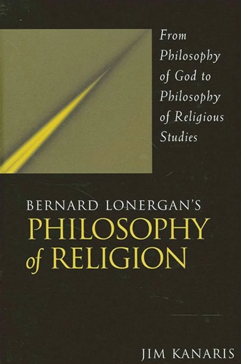 Bernard Lonergan's Philosophy of Religion: From God to Religious Studies
