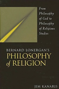 Bernard Lonergan's Philosophy of Religion: From God to Religious Studies