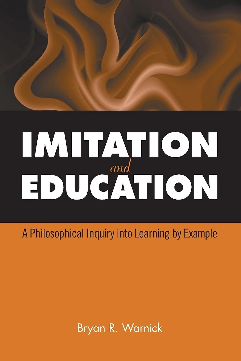 Imitation and Education: A Philosophical Inquiry into Learning by Example