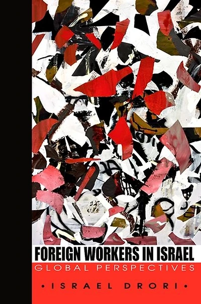 Foreign Workers Israel: Global Perspectives