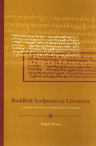Buddhist Scriptures as Literature: Sacred Rhetoric and the Uses of Theory