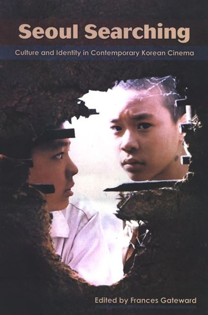 Seoul Searching: Culture and Identity in Contemporary Korean Cinema