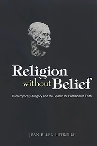 Religion without Belief: Contemporary Allegory and the Search for Postmodern Faith