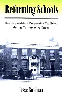 Reforming Schools: Working within a Progressive Tradition during Conservative Times