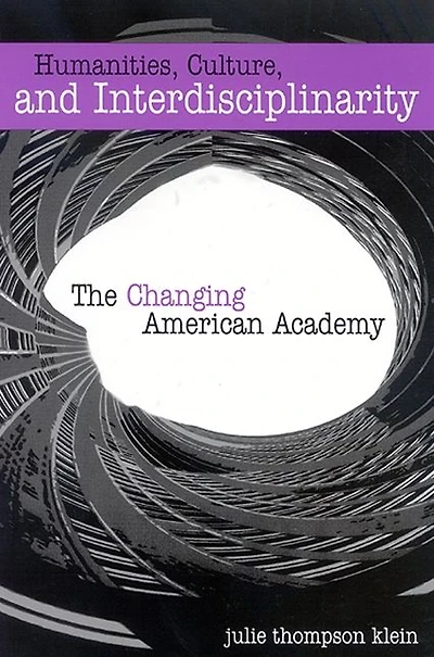 Humanities, Culture, and Interdisciplinarity: The Changing American Academy