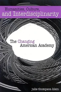 Humanities, Culture, and Interdisciplinarity: The Changing American Academy