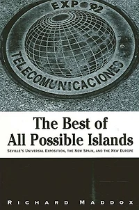 The Best of All Possible Islands: Seville's Universal Exposition, the New Spain, and the New Europe