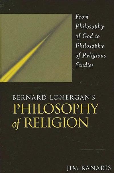 Bernard Lonergan's Philosophy of Religion: From God to Religious Studies