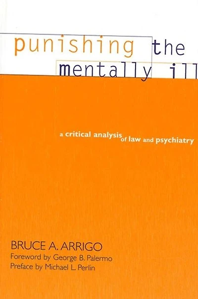 Punishing the Mentally Ill: A Critical Analysis of Law and Psychiatry