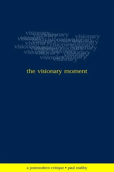 The Visionary Moment: A Postmodern Critique