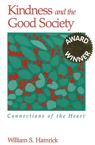 Kindness and the Good Society: Connections of the Heart