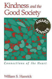 Kindness and the Good Society: Connections of the Heart