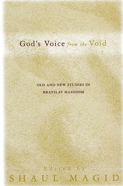God's Voice from the Void: Old and New Studies in Bratslav Hasidism