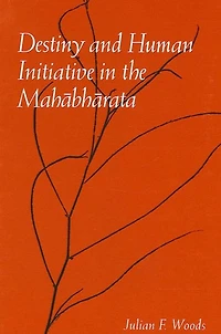 Destiny and Human Initiative in the Mahabharata