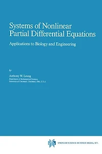 Systems of Nonlinear Partial Differential Equations: Applications to Biology and Engineering
