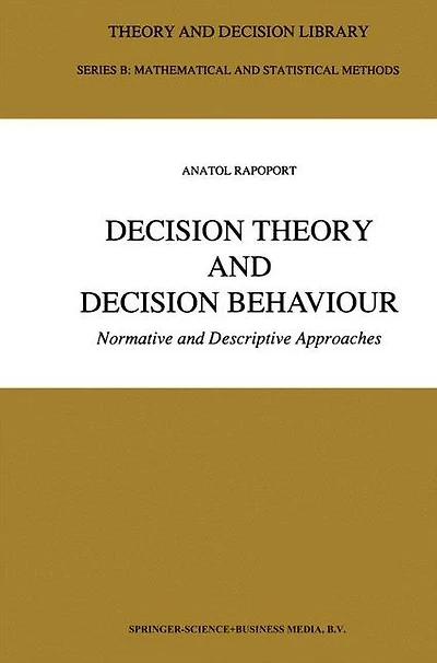 Decision Theory and Behaviour: Normative Descriptive Approaches